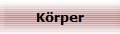 K�rper